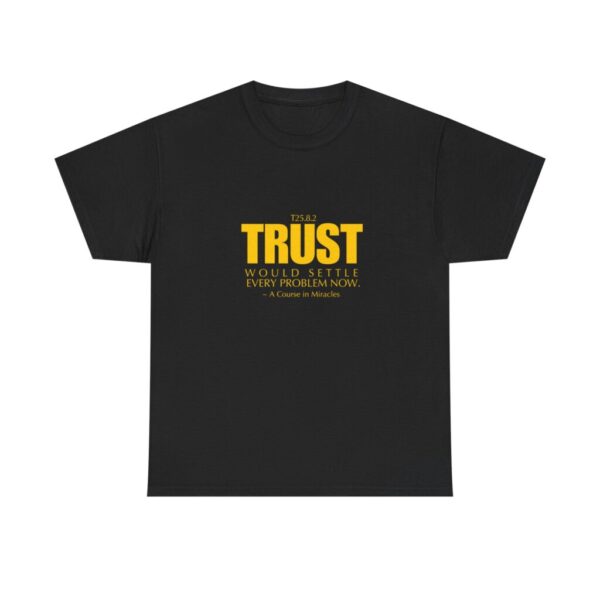 Trust – A Course in Miracles Quote Tee