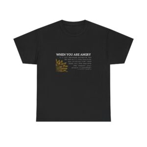 When You Are Angry – A Course in Miracles Quote Tee